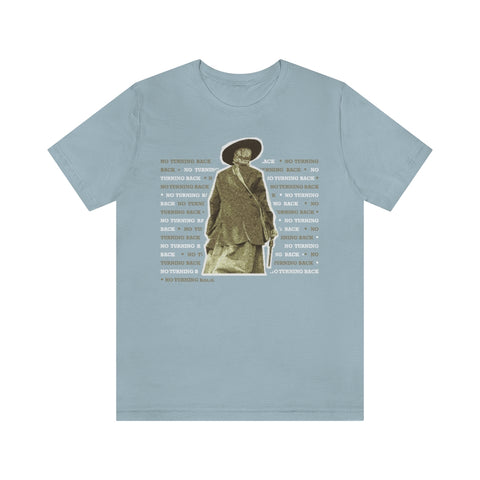 'HARRIET TUBMAN: NO TURNING BACK'  COMMEMORATIVE BICENTENNIAL T-SHIRT (1822-2022)- Unisex Jersey Short Sleeve Tee